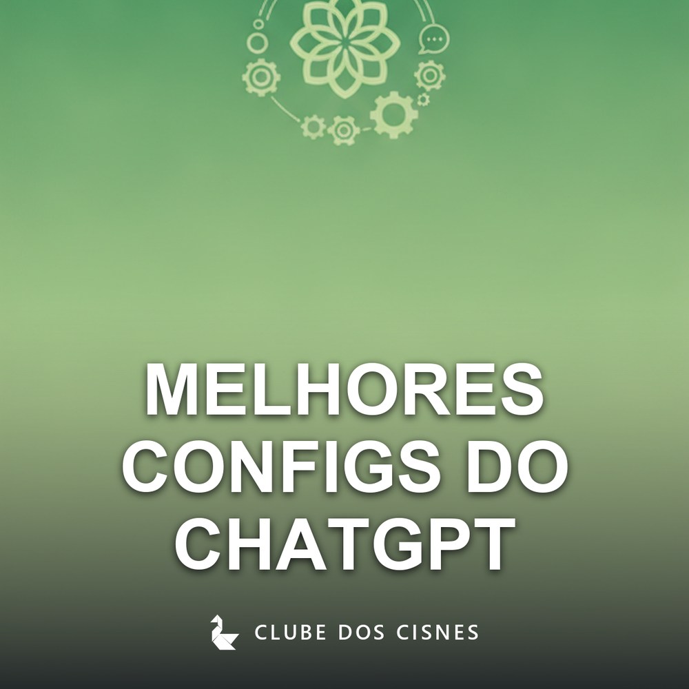 Melhores Configs do ChatGPT